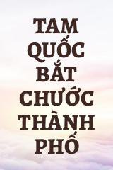 Tam Quốc Bắt Chước Thành Phố