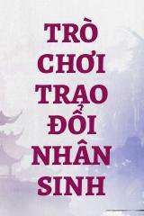 Trò Chơi Trao Đổi Nhân Sinh