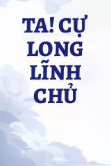 Ta! Cự Long Lĩnh Chủ