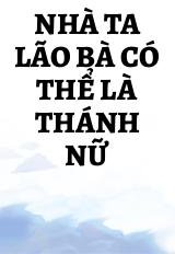 Nhà Ta Lão Bà Có Thể Là Thánh Nữ