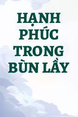 Hạnh Phúc Trong Bùn Lầy