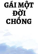 Gái Một Đời Chồng