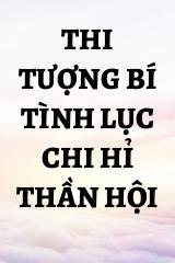 Thi Tượng Bí Tình Lục Chi Hỉ Thần Hội