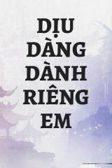 Dịu Dàng Dành Riêng Em