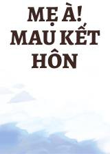 Mẹ À! Mau Kết Hôn