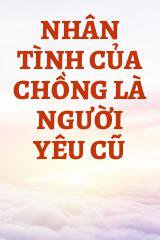 Nhân Tình Của Chồng Là Người Yêu Cũ