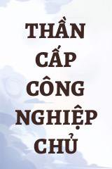 Thần Cấp Công Nghiệp Chủ