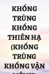 Khống Trùng Khống Thiên Hạ (Khống Trùng Khống Vận Mệnh)