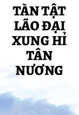 Tàn Tật Lão Đại Xung Hỉ Tân Nương