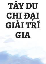 Tây Du Chi Đại Giải Trí Gia