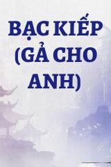 Bạc Kiếp (Gả Cho Anh)