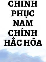 Chinh Phục Nam Chính Hắc Hóa