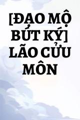 [Đạo Mộ Bút Ký] Lão Cửu Môn