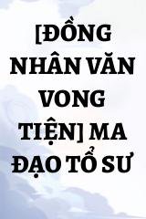 [Đồng Nhân Văn Vong Tiện] Ma Đạo Tổ Sư