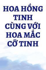 Hoa Hồng Tinh Cùng Với Hoa Mắc Cỡ Tinh