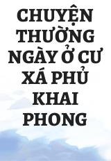 Chuyện Thường Ngày Ở Cư Xá Phủ Khai Phong