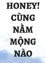 Honey! Cùng Nằm Mộng Nào