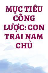 Mục Tiêu Công Lược: Con Trai Nam Chủ