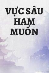 Vực Sâu Ham Muốn