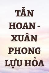 Tẫn Hoan - Xuân Phong Lựu Hỏa