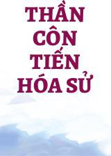 Thần Côn Tiến Hóa Sử