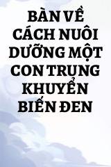 Bàn Về Cách Nuôi Dưỡng Một Con Trung Khuyển Biến Đen