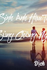 Trùng Sinh Ảnh Hậu Toàn Năng Sủng Chồng Ngốc