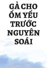 Gả Cho Ốm Yếu Trước Nguyên Soái