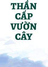 Thần Cấp Vườn Cây