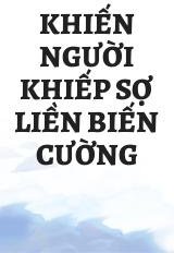 Khiến Người Khiếp Sợ Liền Biến Cường