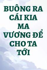 Buông Ra Cái Kia Ma Vương Để Cho Ta Tới