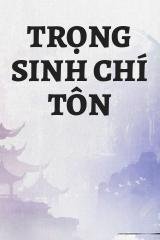 Trọng Sinh Chí Tôn