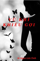 Vũ Khí Khiêu Gợi: Muốn Cả Thế Giới Biết Anh Yêu Em