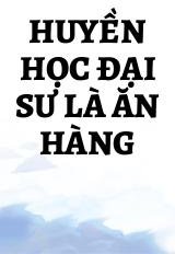 Huyền Học Đại Sư Là Ăn Hàng