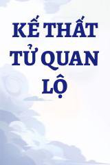 Kế Thất Tử Quan Lộ