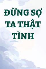 Đừng Sợ Ta Thật Tình