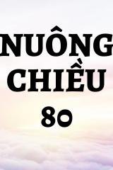 Nuông Chiều 80