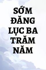 Sớm Đăng Lục Ba Trăm Năm