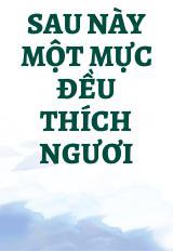 Sau Này Một Mực Đều Thích Ngươi