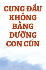 Cung Đấu Không Bằng Dưỡng Con Cún