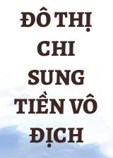 Đô Thị Chi Sung Tiền Vô Địch