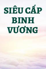 Siêu Cấp Binh Vương