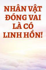 Nhân Vật Đóng Vai Là Có Linh Hồn!