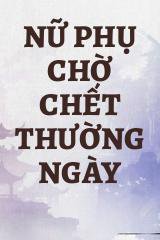 Nữ Phụ Chờ Chết Thường Ngày