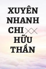 Xuyên Nhanh Chi 囧囧 Hữu Thần