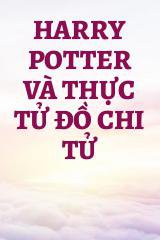 Harry Potter Và Thực Tử Đồ Chi Tử