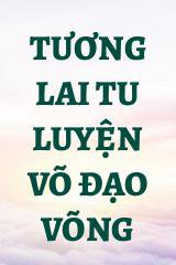 Tương Lai Tu Luyện Võ Đạo Võng