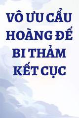 Vô Ưu Cẩu Hoàng Đế Bi Thảm Kết Cục