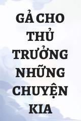 Gả Cho Thủ Trưởng Những Chuyện Kia