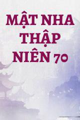 Mật Nha Thập Niên 70